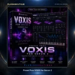 Preset Pros VOXIS for Serum 2 – Vocal Synth Presets